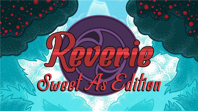 幻想：甜蜜版 Reverie Sweet As Edition|中文版|本体+v1.0.2升补|XCI整合即撸版