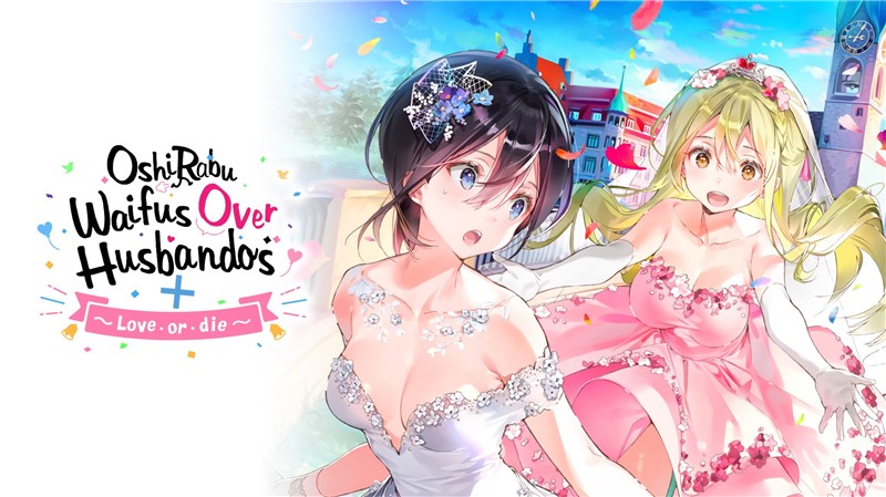 一生推不如一生恋 OshiRabu: Waifus Over Husbandos + Love or die|中文版|本体+v1.0.1升补|XCI整合即撸版